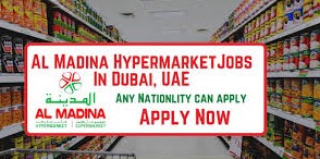 Al Madina Hypermarket Jobs In Dubai, UAE || Apply Now