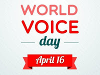 World Voice Day - 16 April.