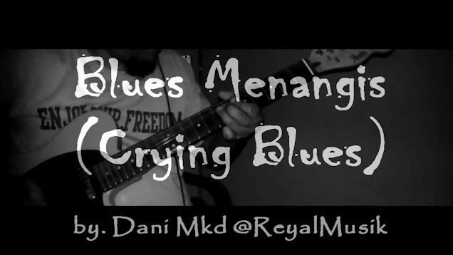 cara bermain teknik improvisasi melodi gitar sedih, menyentuh dan enak didengar, crying blues by dani mkd