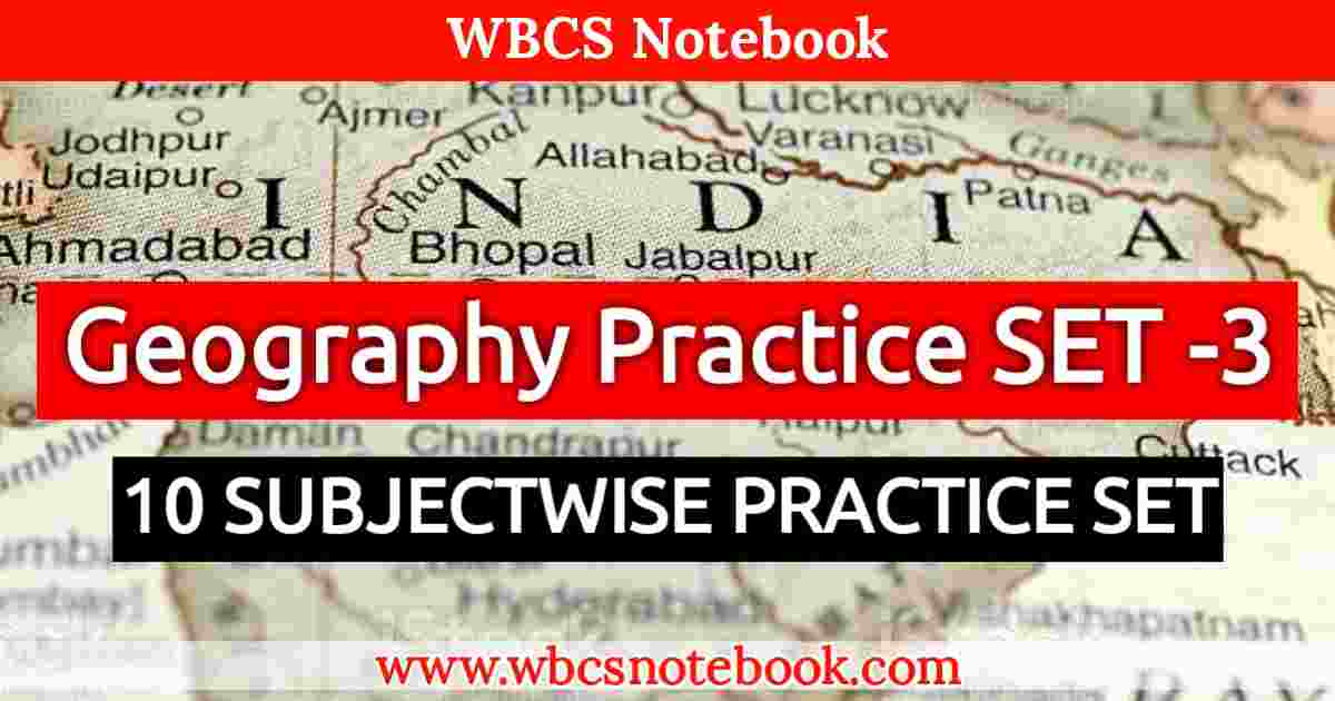 Geography Practice SET -3 || WBCS Notebook