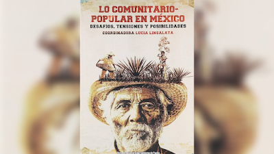 Lo comunitario-popular en México: desafíos, tensiones y posibilidades - Lucia Linsalata, coordinadora [PDF] 