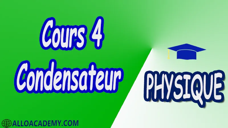 Cours 4 Condensateur pdf Physique Le diélectrique Les familles de condensateurs Le condensateur à film plastique Le condensateur céramique Le condensateur électrolytique Le condensateur à air ou ajustable La tolérance des condensateurs La tension maximale La charge d’un condensateur La décharge d’un condensateur La capacité d’un condensateur Groupements de condensateurs Groupement en parallèle Groupement en série Table de conversion d’unité Quelques caractéristiques