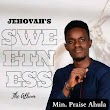 Minister Praise Ahula - Jehovah's Sweetness Album
