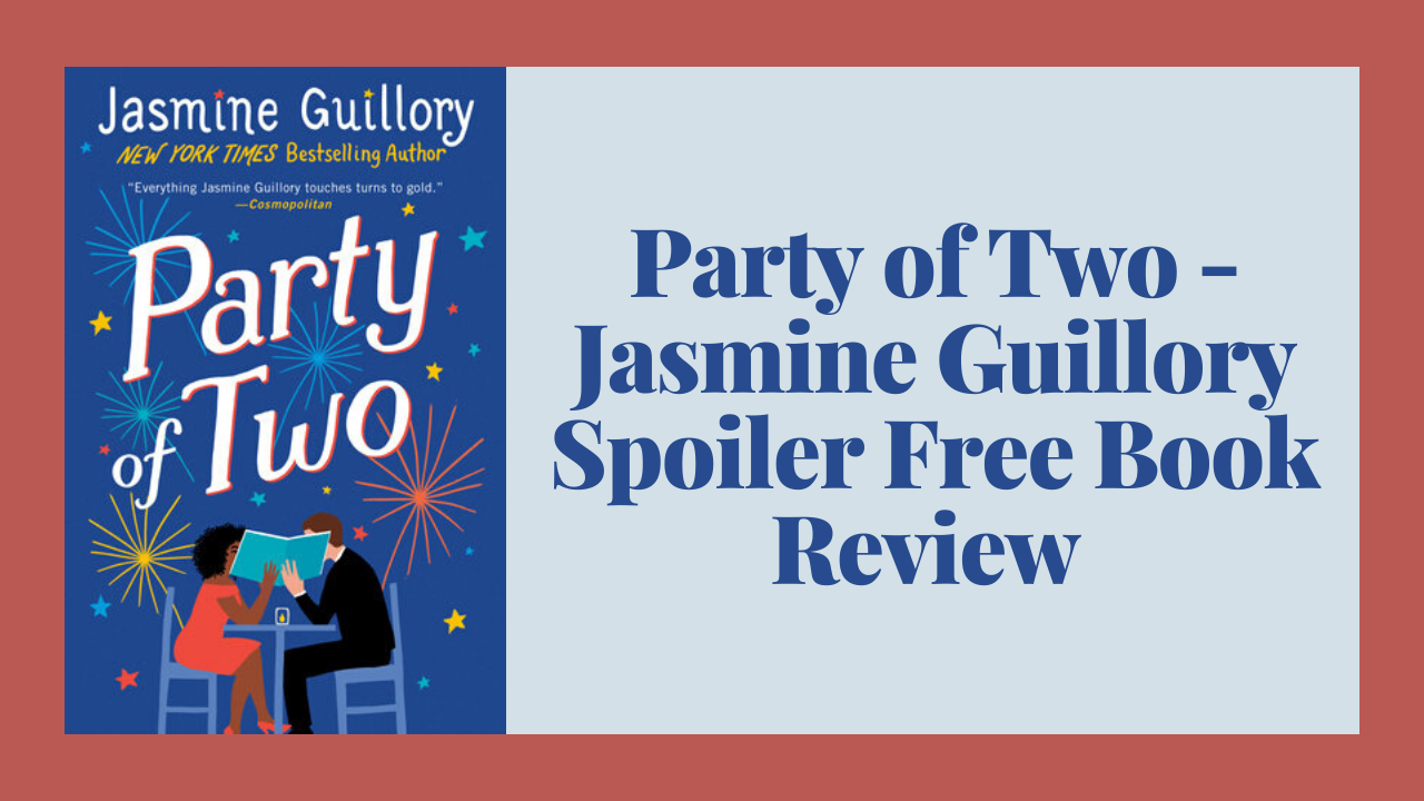 Party of Two - Jasmine Guillory | Spoiler Free Book Review 