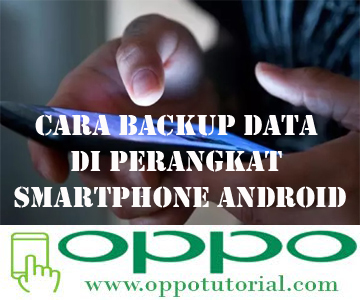 Cara Backup Data di Perangkat Smartphone Android