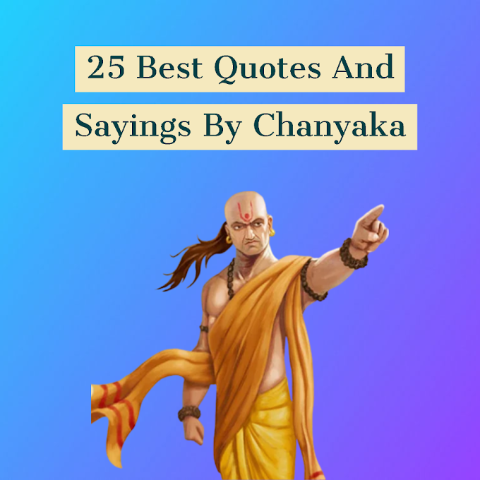 25 Best Quotes And Sayings By Chanakya