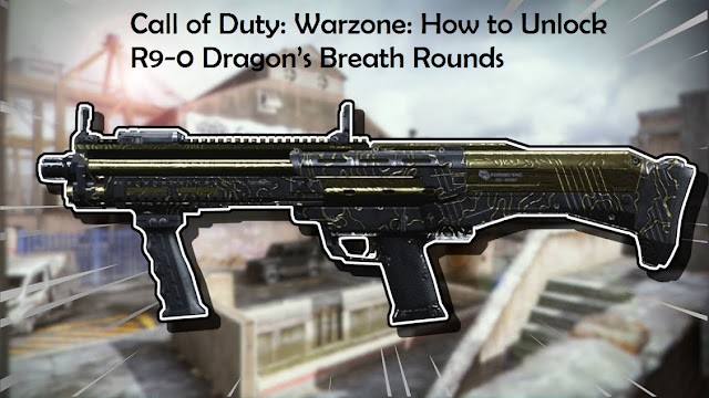 Call of Duty: Warzone: How to Unlock R9-0 Dragon’s Breath Rounds