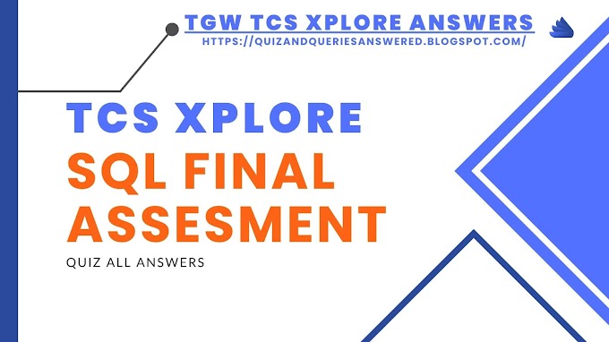 TCS SQL Final Assessment, TCS Xplore 2022 