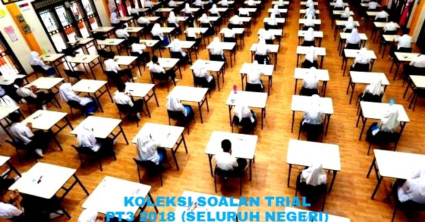 Koleksi Soalan Trial PT3 2019 (Seluruh Negeri)  RUJUKAN SPM