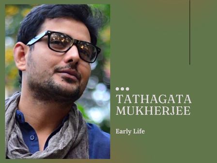 Tathagata Mukherjee Early Life