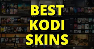 Best Kodi Skins