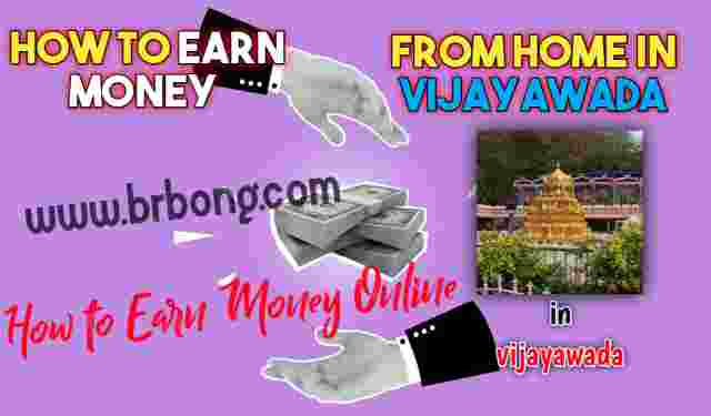 how to earn money from home in vijayawada