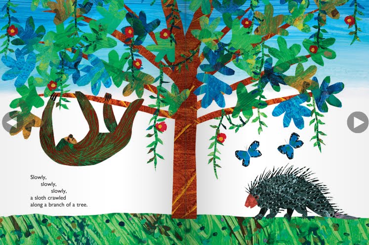 Slowly Slowly Slowly, said the Sloth" by Eric Carle.