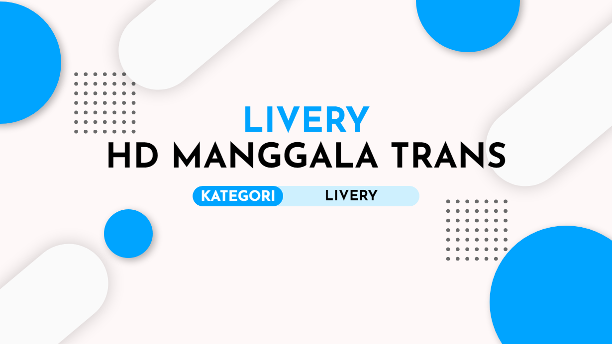Download Livery Bussid HD Manggala Trans Keren Jernih Terbaru