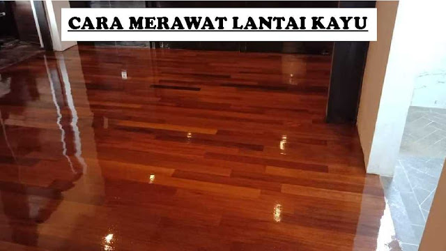 Merawat lantai kayu