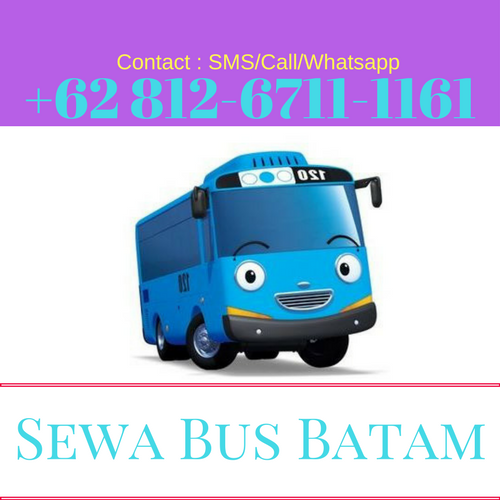 0812-6711-1161 Info Harga Tarif Jasa Sewa Rental Penyewaan Carter Bus Minibus Travel Agent Tour Paket Trip Batam