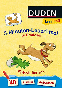 Duden Leseprofi – 3-Minuten-Leserätsel für Erstleser: Einfach tierisch: 40 knifflige Aufgaben – zuhause lernen (Rätselblock Lesen lernen 1. Klasse, Band 2)