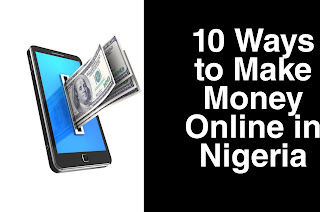 How to make money online in nigeria without Investment