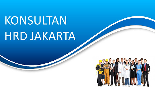 Konsultan HRD Jakarta, Tujuan HRD Jakarta, Manfaat Konsultan HRD Jakarta