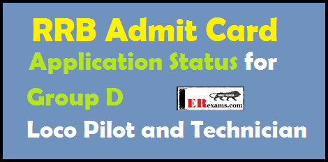 RRB Admit Card, Application Status for Group D, Loco Pilot and Technician 