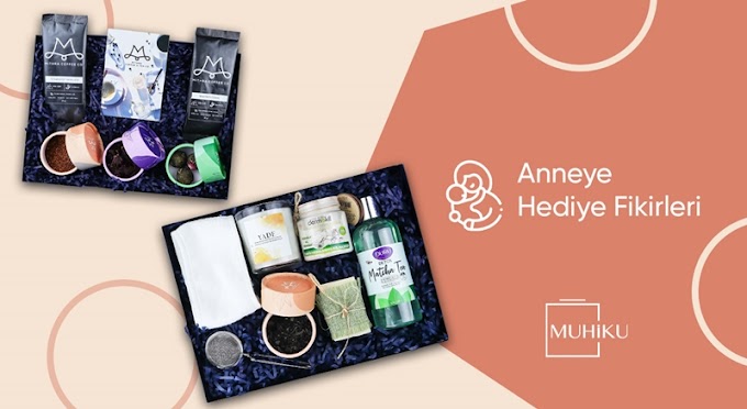 Muhiku’dan Anneye ve Babaya Özel Hediye Kutuları