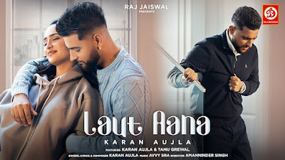 Laut Aana : Karan Aujla | Avvy Sra | Tanu Grewal | Raj Jaiswal | Lyrics Video New Song 2022