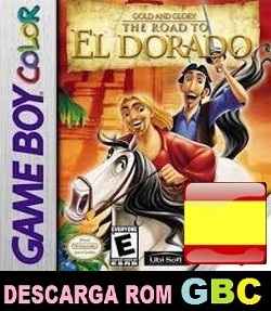 Gold and Glory The Road to El Dorado (Español) descarga ROM GBC