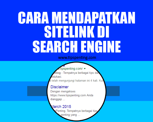 Cara Mendapatkan Sitelink Di Search Engine