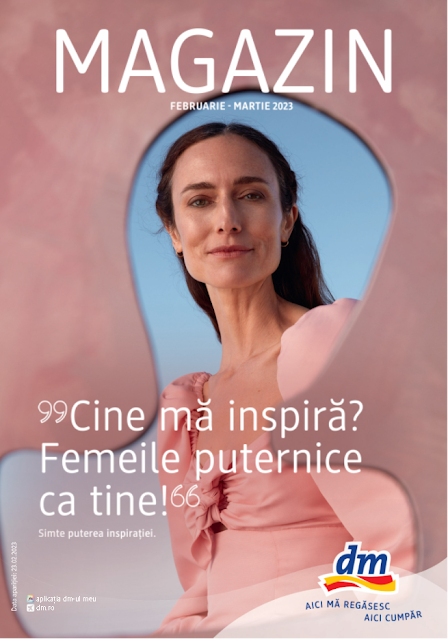dm catalog- brosura- magazine  1-31.03 2023 → ”Cine mă inspiră? Femeile puternice ca tine!“