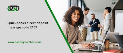 Quickbooks direct deposit message code 2107