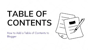 How to Add a Table of Contents to Blogger