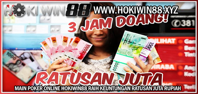 Main Poker Online Hokiwin88 Raih Keuntungan Ratusan Juta Rupiah