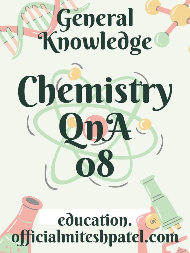 Chemistry ke samanya gyan ke prashn 08