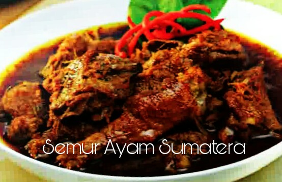 Resep Masakan Semur Ayam Sumatera ~ Jutaan Resep Makanan 