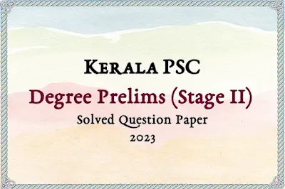 Kerala PSC Degree Prelims Stage II Answer Key | 13/05/2023