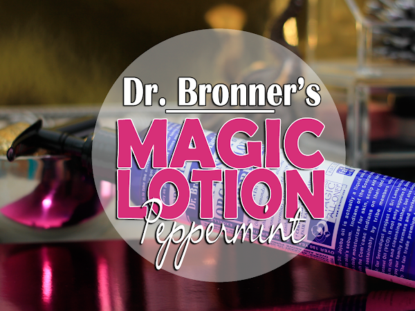 REVIEW: Dr. Bronner's Magic Lotion - Peppermint