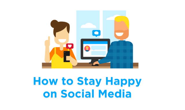 How To Stay Happy On Social Media