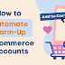 How to Automate Warm-Up for E-commerce Accounts