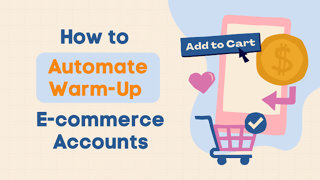 How to Automate Warm-Up for E-commerce Accounts