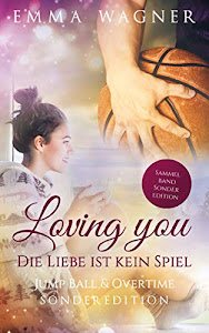 Loving you – Die Liebe ist kein Spiel: Sonderedition: Jump ball & Overtime