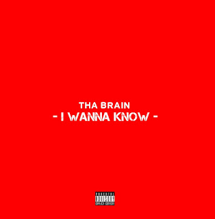 MUSIC: ThaBrain - I Wanna Know