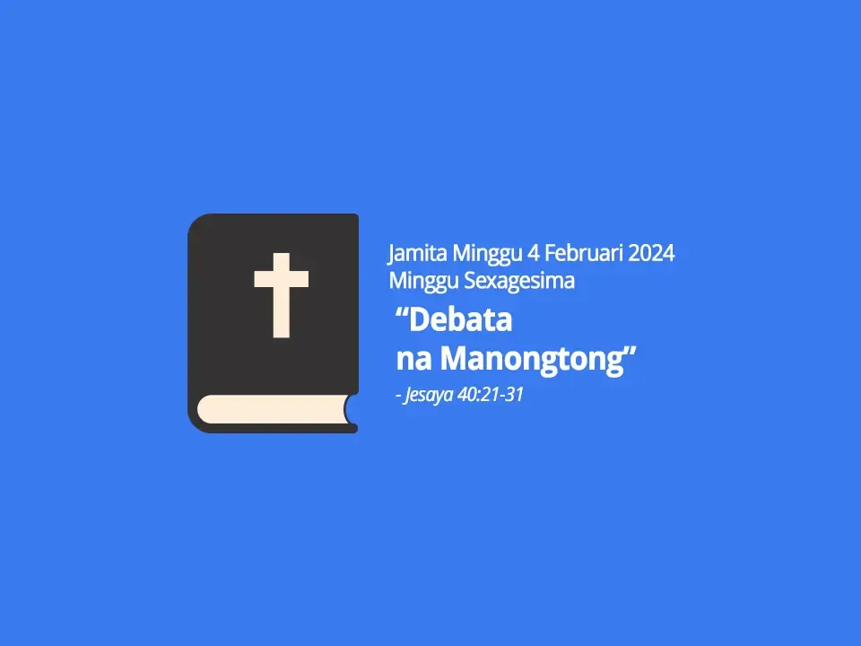 Jamita-Minggu-4-Februari-2024-Jesaya-40-ayat-21-31-Debata-na-Manongtong