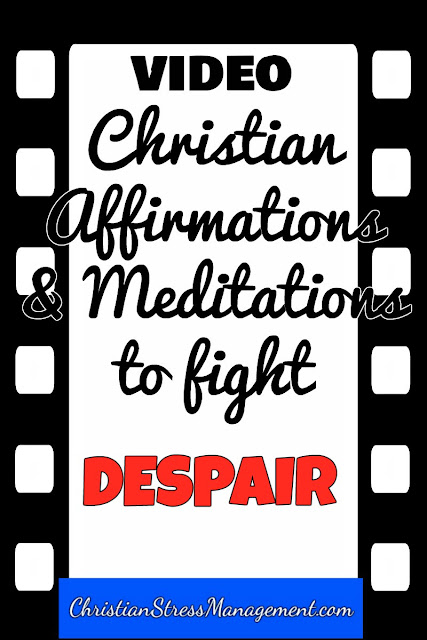 Christian affirmations and meditations to fight despair video