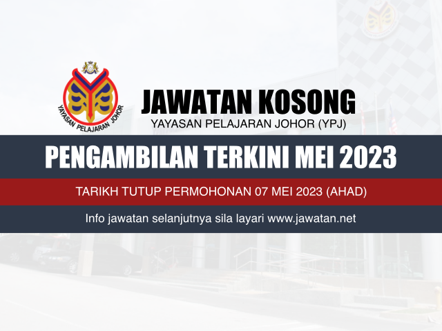 Jawatan Kosong Yayasan Pelajaran Johor (YPJ) Mei 2023