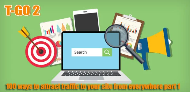 100 ways to attract traffic to your site from everywhere part 1