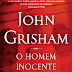 Lançamento: O Homem Inocente de John Grisham