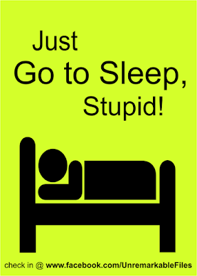 Just Go to Sleep, Stupid! -- However much you hate going to sleep at a decent hour, I doubt you hate it as much as I do. But it's time to embark on a quest to get to bed on time, once and for all! (Or at least for a week.) Who's with me?? Join me on Facebook. There are lots of us out there! {posted  @ Unremarkable Files}