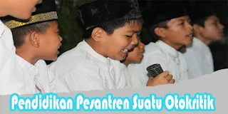 pendidikan pesantren suatu otokritik