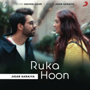 ruka hoon jigar saraiya mp3, ruka hoon song download, ruka hoon song download, ruka hoon, jigar saraiya, jigar song,