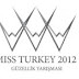 Miss Turkey 2012 güzellik yarışması başvuruları ne zaman?